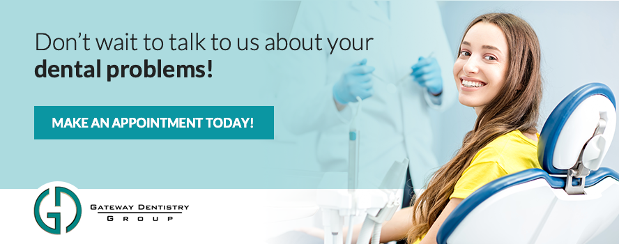 Dental Problems Gateway Dentistry Group Dental Problems Gateway Dentistry Group