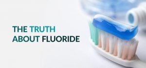 The Truth About Fluoride